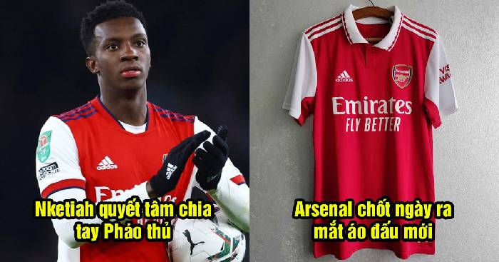 Bản tin Arsenal 5/5: Nketiah quyết ra đi; Pháo thủ chốt 'cơn lốc' đường biên