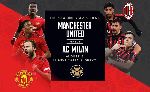 MU vs AC Milan (23h30 ngày 3/8): Quỷ đỏ vô địch ICC Cup 2019?