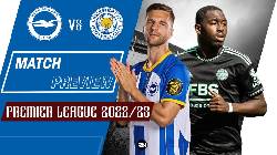 Phân tích kèo hiệp 1 Brighton vs Leicester, 20h ngày 4/9