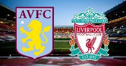 Phân tích kèo hiệp 1 Aston Villa vs Liverpool, 0h30 ngày 27/12